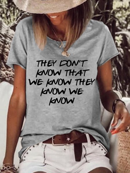 

They Don't Know That We Know They Know We Know Women's T-Shirt, Gray, T-shirts