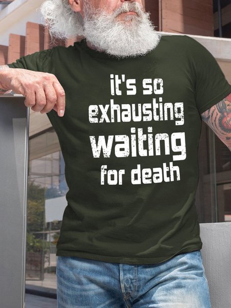 

It's So Exhausting Waiting For Death Men's T-Shirt, Green, T-shirts