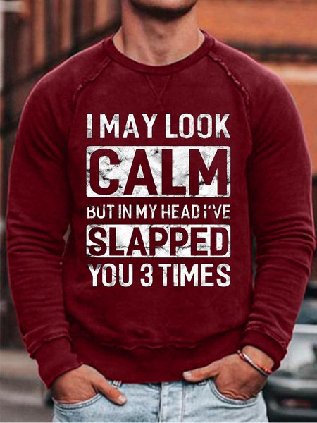 

Mens I May Look Calm but In My Head Ive Slapped You 3 Times Letters Crew Neck Sweatshirt, Red, Hoodies&Sweatshirts
