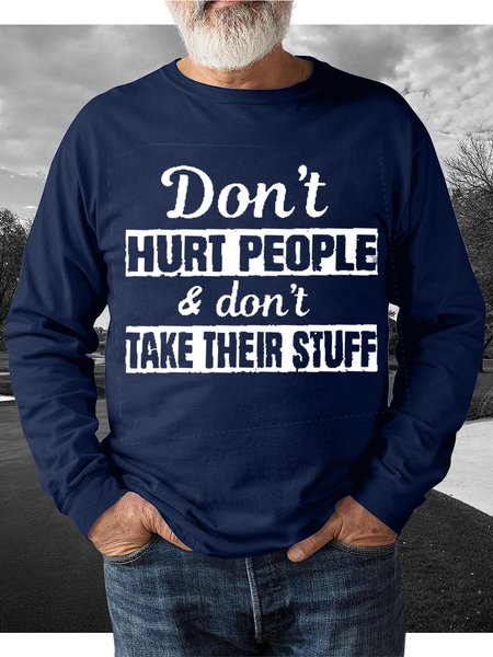 

Don't Hurt People And Don't Take Their Stuff Men's Casual Sweatshirt, Dark blue, Hoodies&Sweatshirts