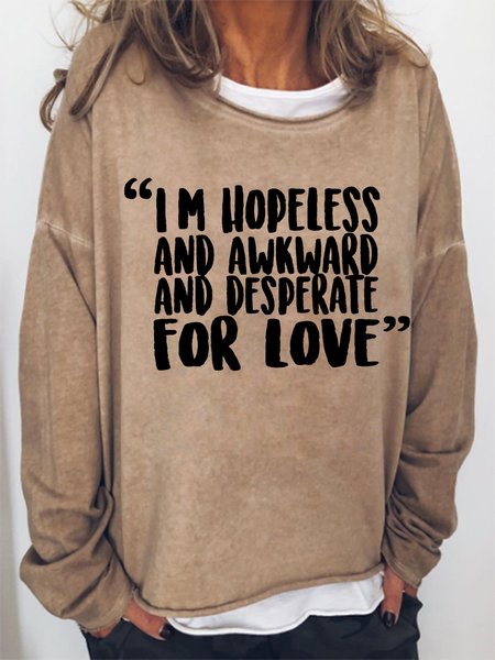 

I'm Hopeless And Awkward And Desperate For Love Women's Sweatshirt, Light brown, Hoodies&Sweatshirts