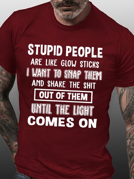 

Men's Stupid People Are Like Glow Sticks I Want To Snap Letters Crew Neck T-Shirt, Red, T-shirts