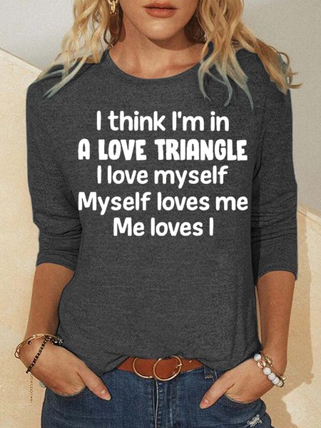 

Womens FunnyI Think I'm In A Love Triangle Letters Casual Crew Neck Tops, Gray, Long sleeves