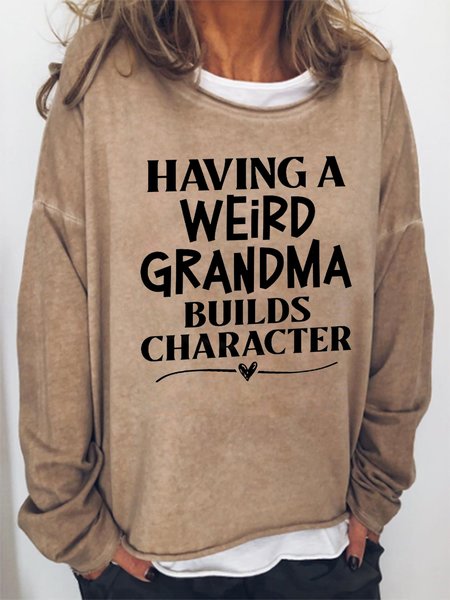 

Women Funny Having A Weird Grandma Builds Character Simple Text Letters Sweatshirt, Khaki, Hoodies&Sweatshirts