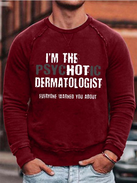 

Men Psychotic Warned Dermatologist Letters Simple Sweatshirt, Red, Hoodies&Sweatshirts