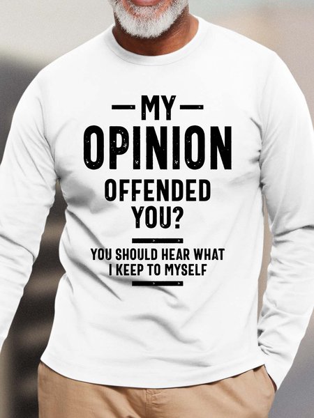 

Men My Opinion Offended You Letters Loose T-Shirt, White, Long Sleeves