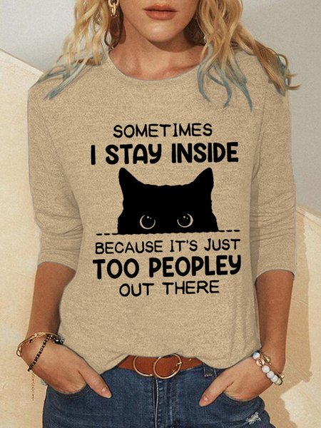 

Women Funny Sometimes I Stay Inside Because It's Just Too People Out There Regular Fit Top, Khaki, Long sleeves