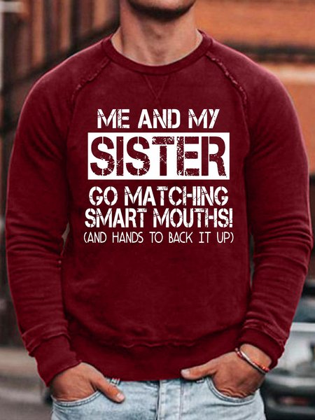 

Mens Me And My Sister Got Matching Smart Mouths Funny Sisters Crew Neck Sweatshirt, Red, Hoodies&Sweatshirts