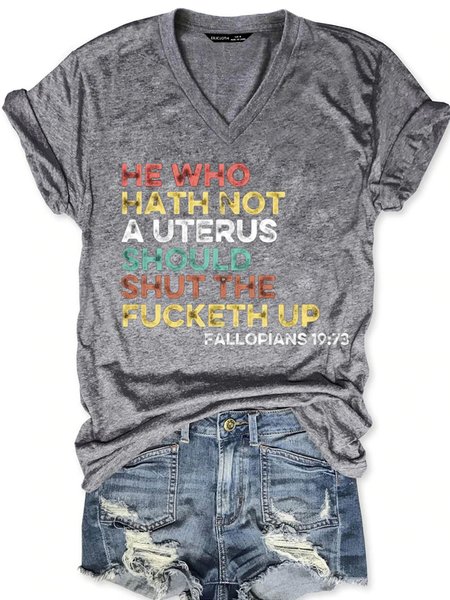 

Womens He Who Hath Not A Uterus Should Shut The Fucketh Up - Fallopians 19:73 T-Shirt, Gray, T-shirts