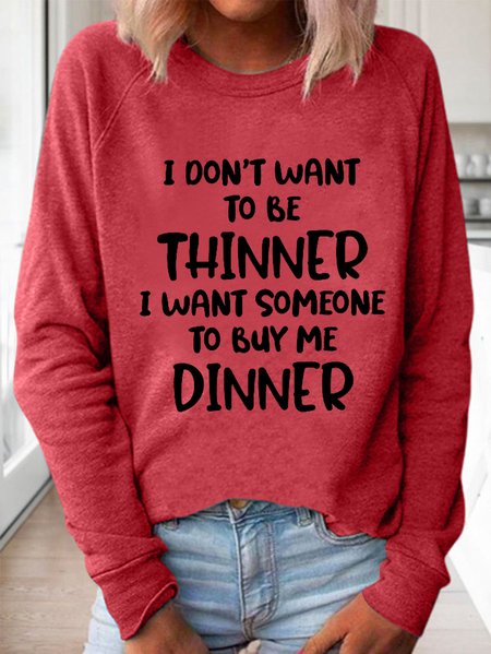

Women Funny I Don't Want To Be Thinner Crew Neck Regular Fit Simple Sweatshirts, Red, Hoodies&Sweatshirts