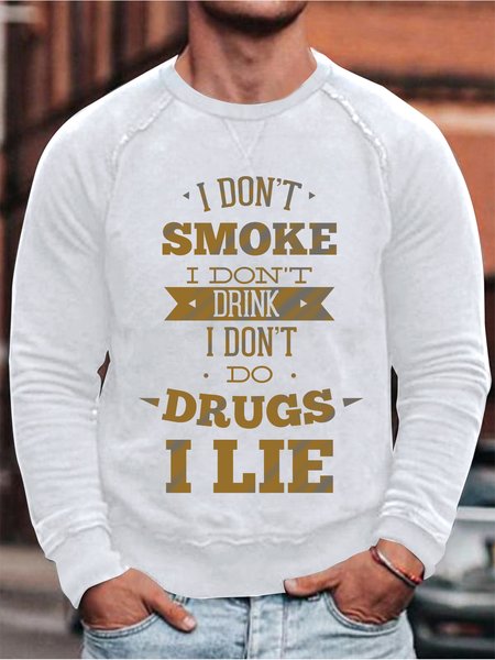 

I don`t smoke I don`t drink I lie Mens Funny Letters Sweatshirt, White, Hoodies&Sweatshirts