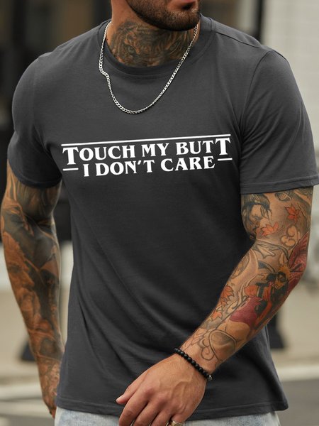 

Touch My Butt I Don't Care Men's T-Shirt, Deep gray, T-shirts