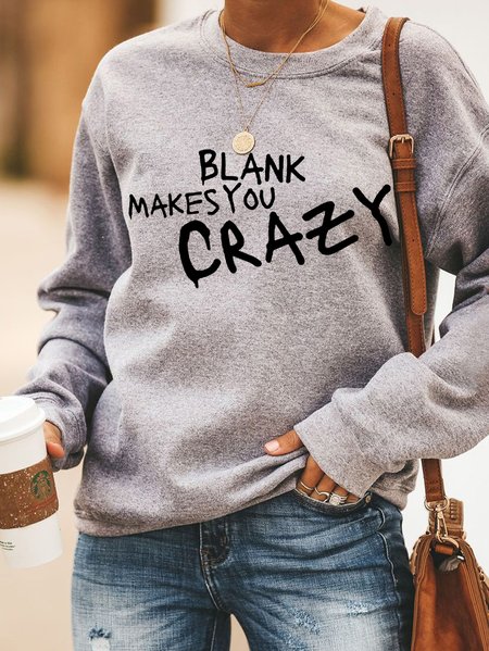 

Blank Makes You Crazy Women's Sweatshirts, Gray, Hoodies&Sweatshirts