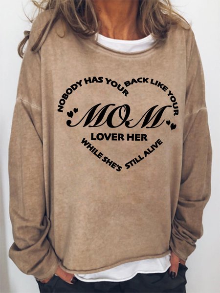 

Nobody Has Your Back Like Your Mom Lover Her While She's Still Alive Women's Sweatshirts, Light brown, Hoodies&Sweatshirts