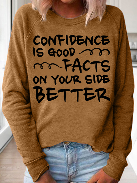 

Confidence Is Good Facts On Your Side better Women's Sweatshirts, Yellow, Hoodies&Sweatshirts