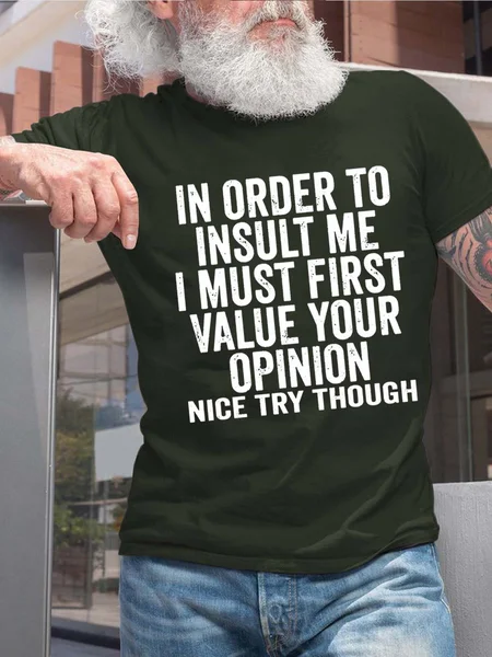 

Men First Value Your Opinion Nice Try Letters Cotton Fit Casual T-shirt, Darkgreen, T-shirts