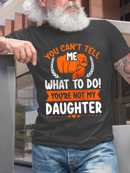 

Men Funny You Can‘t Tell Me What To Do Casual T-Shirt, Deep gray, T-shirts