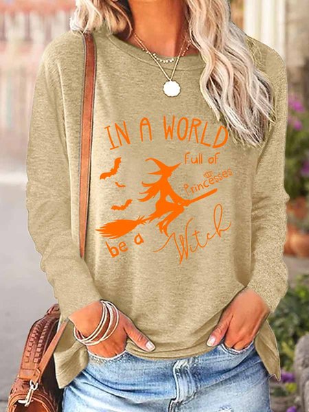

Women In a World Full of Princesses Be a Witch Halloween Cotton-Blend Crew Neck Long Sleeve Tops, Khaki, Long sleeves
