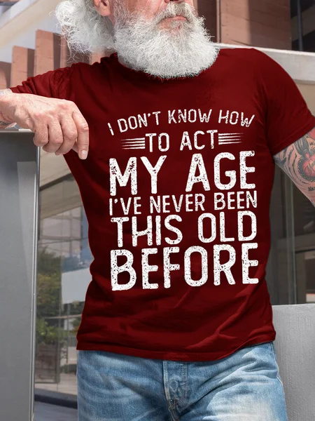 

Men Funny Graphic I Don'T Know To Act My Age Casual Loose T-Shirt, Red, T-shirts