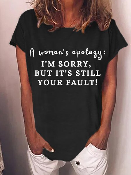 

Lilicloth X Kat8lyst A Woman's Apology I'm Sorry But Still Your Fault Women's T-Shirt, Black, T-shirts