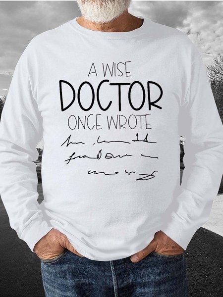 

Men A Wise Doctor Once Wrote Text Letters Casual Sweatshirt, White, Hoodies&Sweatshirts