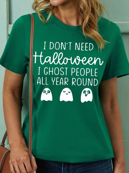 

Womens I Don't Need Halloween Cotton T-Shirt, Green, T-shirts