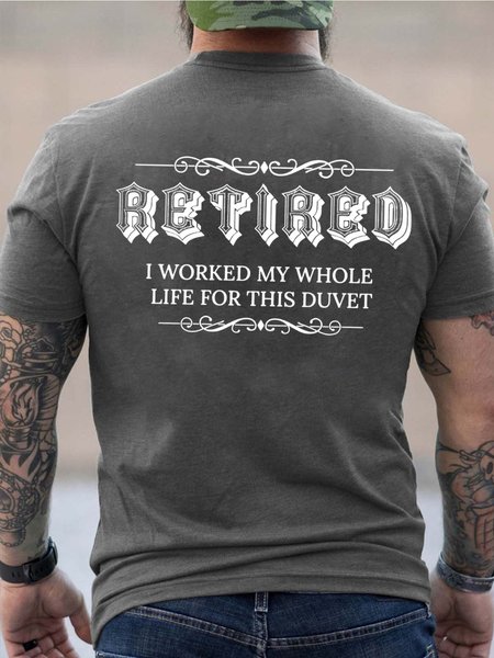 

Men Retired Worked My Whole Life Loose Cotton Basics T-Shirt, Gray, T-shirts