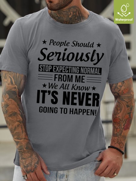 

Womens People Should Seriously Stop Expecting Normal From Me Casual T-Shirt, Light gray, T-shirts