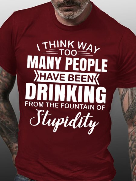 

Mens I Think Way Too Many People Have Been Drinking Casual Cotton T-Shirt, Red, T-shirts