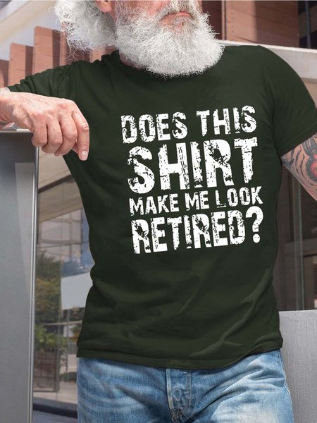 

Men Make Me Look Retired Text Letters Fit Cotton T-Shirt, Darkgreen, T-shirts
