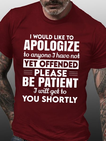 

Mens I Would Like To Apologize To Anyone I Have Not Yet Offended Casual Cotton T-Shirt, Red, T-shirts