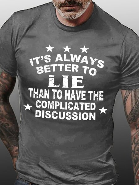 

It's Always Better To Lie Men's T-Shirt, Deep gray, T-shirts