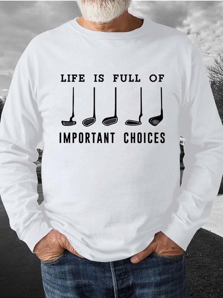 

Men Life Is Full Of Important Choices Crew Neck Sweatshirt, White, Hoodies&Sweatshirts