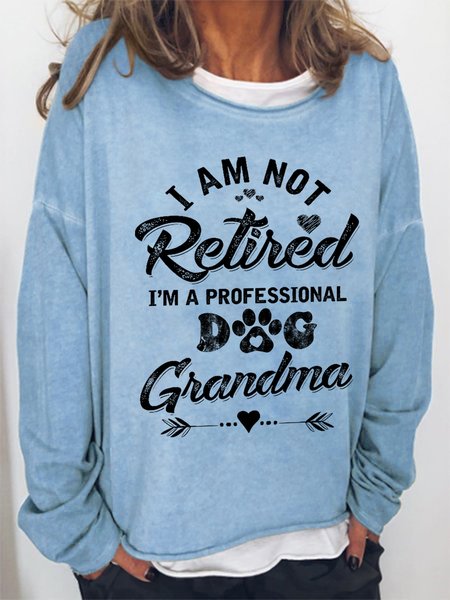 

Funny Women I Am Not Retired I Am A Professional Dog Grandma Simple Sweatshirt, Light blue, Hoodies&Sweatshirts