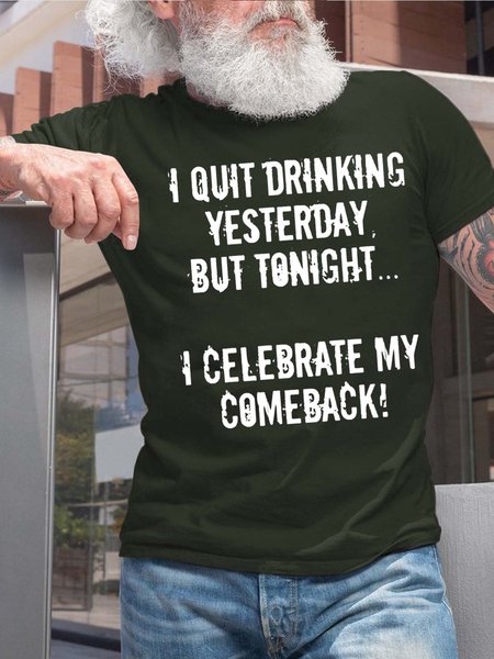 

Men Quit Drinking Comeback Letters Cotton Crew Neck Casual T-Shirt, Darkgreen, T-shirts
