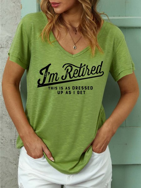 

Women I’m Retired As Dressed Up As I Get Regular Fit Casual Text Letters T-Shirt, Green, T-shirts