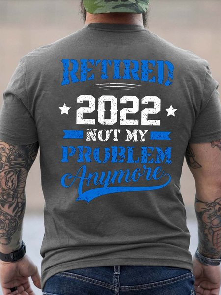 

Men Retired Not My Problem Anymore Letters Cotton T-Shirt, Gray, T-shirts
