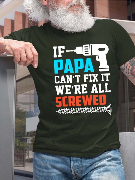 

Men Papa Can’t Fix It Screwed Casual Cotton T-Shirt, Darkgreen, T-shirts