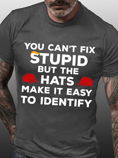 

Mens You Can't Fix Stupid but The Hat Make It Easy to Identify funny Crew Neck Casual T-Shirt, Deep gray, T-shirts