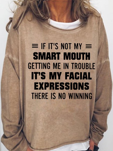 

Womens If It's Not My Smart Mouth Letters Casual Sweatshirt, Light brown, Hoodies&Sweatshirts