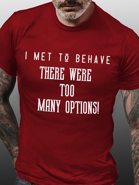

Lilicloth X Kat8lyst I Met To Behave There Were Too Many Options Men's T-Shirt, Red, T-shirts