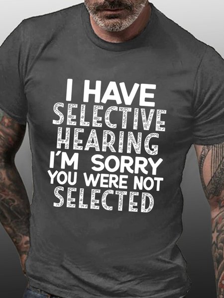 

Men's I Have Selective Hearing I'm Sorry You Were Not Selected Funny Text Letters Crew Neck Casual T-shirt, Deep gray, T-shirts