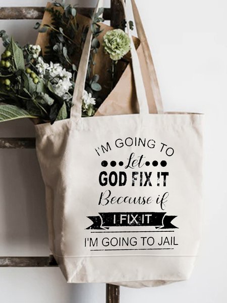 

I’m Going To Let God Fix It Because If I Fix It I’m Going To Jail Canvas Shopping Tote, White, Bags