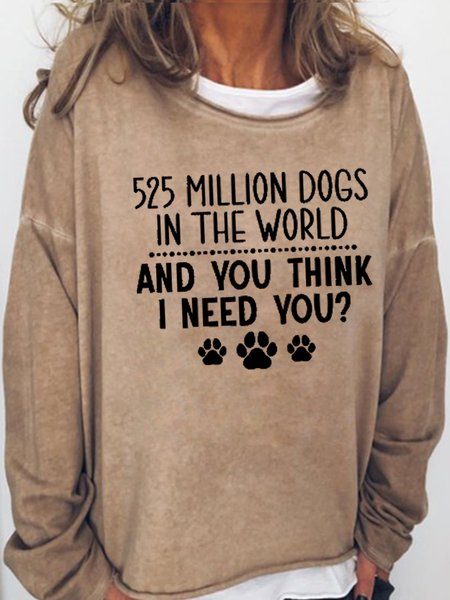 

Womens 525 Million Dogs In The World And You Think I Need You Dog Lover Sweatshirt, Light brown, Hoodies&Sweatshirts