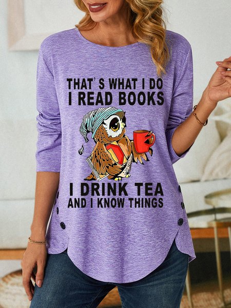 

Women's That's What I Do I Read Books I Drink Tea And I Know Things Owl Long Sleeve T-shirt, Purple, Long sleeves