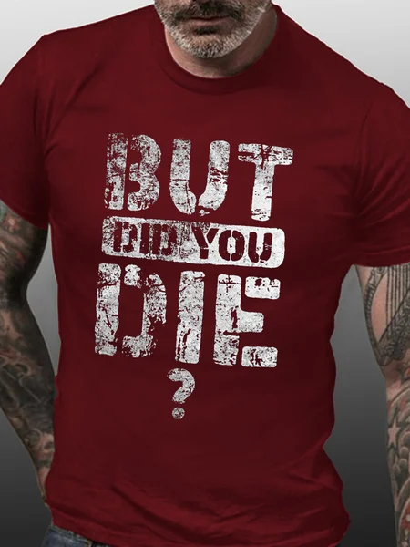 Mens But Did You Die Letter Printed Casual Crew Neck T-Shirt, Red, T-shirts