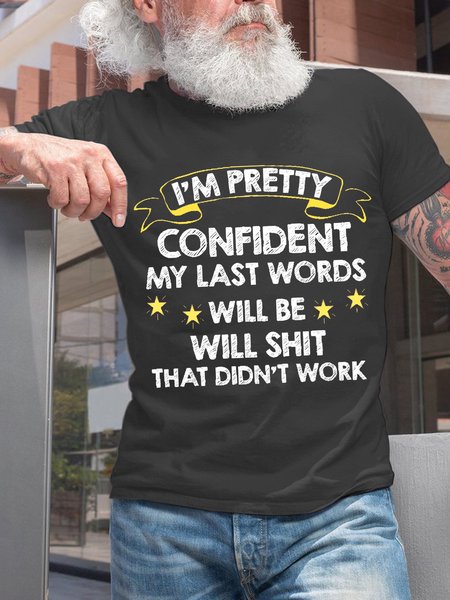 

Men Funny I'm Pretty Confident My Last Words Will Be Well Didn’t Work Text Letters T-Shirt, Deep gray, T-shirts