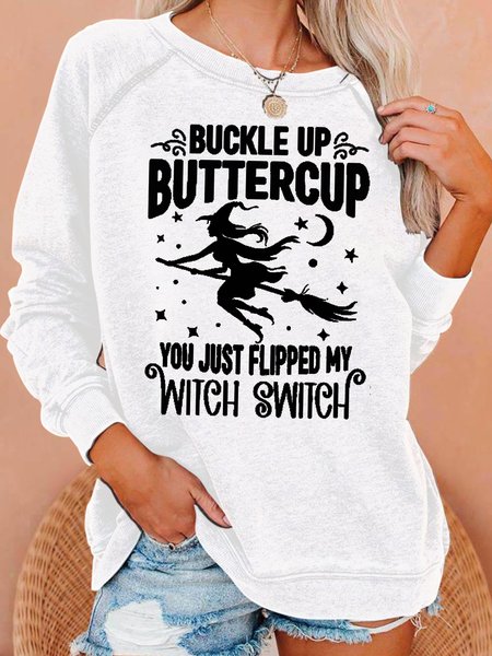 

Womens Buckle Up Buttercup You Just Flipped My Witch Switch Letters Casual Sweatshirt, White, Hoodies&Sweatshirts