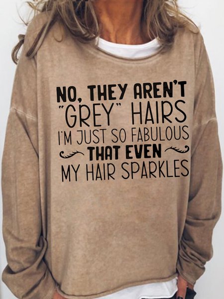 Womens They Aren't Grey Hairs Casual Sweatshirt, Light brown, Hoodies&Sweatshirts