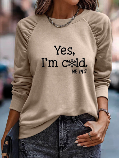 

Womens Funny Yes I'm Cold Me 24:7 Winter Casual Sweatshirts, Khaki, Hoodies & Sweatshirts